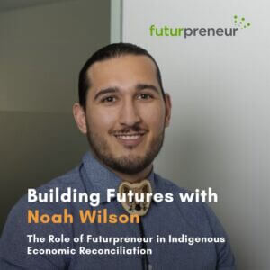 Noah Wilson of Futurpreneur