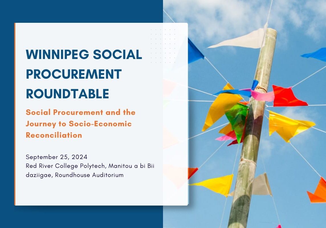 Invitation to Winnipeg Social Procurement Roundtable – Social Procurement and the journey to socio-economic reconciliation